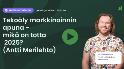 Webinaaritallenne: Tekoäly markkinoinnin apuna - mikä on totta 2025? (Antti Merilehto)