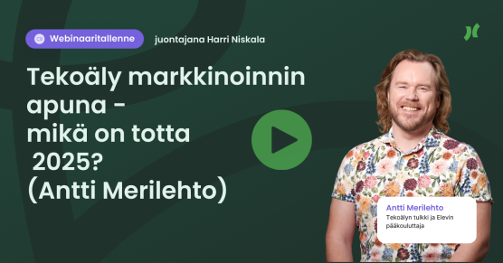 Webinaaritallenne: Tekoäly markkinoinnin apuna - mikä on totta 2025? (Antti Merilehto)