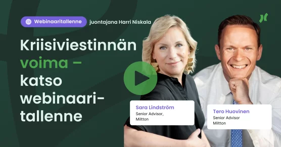 Webinaaritallenne: Kriisiviestinnän voima – vieraina Sara Lindström & Tero Huovinen (Miltton)