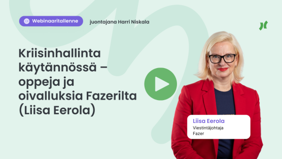 Webinaaritallenne: Kriisinhallinta käytännössä – oppeja ja oivalluksia Fazerilta (Liisa Eerola)