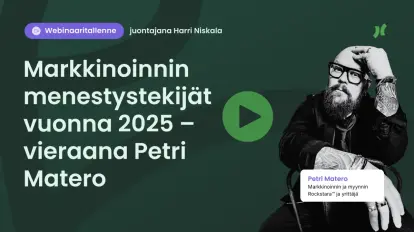 Webinaaritallenne: Markkinoinnin menestystekijät vuonna 2025 – vieraana Petri Matero