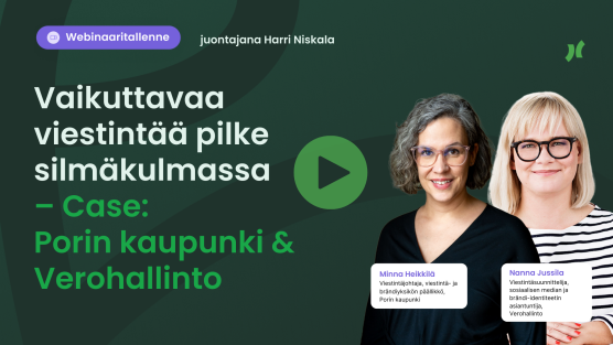 Webinaaritallenne: Vaikuttavaa viestintää pilke silmäkulmassa – Case: Porin kaupunki & Verohallinto