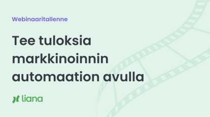 Webinaaritallenne: Tee tuloksia markkinoinnin automaation avulla