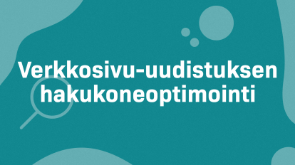 Kuvitettu kuva, jonka tekstinä on verkkosivu-uudistuksen hakukoneoptimointi.