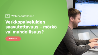 Webinaaritallenne: Verkkopalveluiden saavutettavuus – mörkö vai mahdollisuus